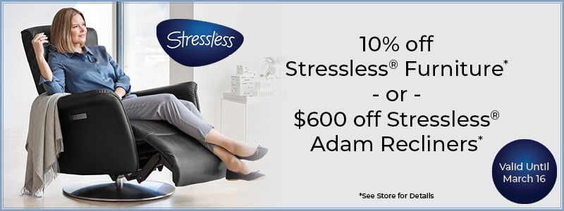 10% off Stressless Furniture or $600 off Stressless Adam Recliners